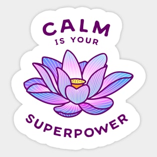 Calm Is Your Superpower Sticker